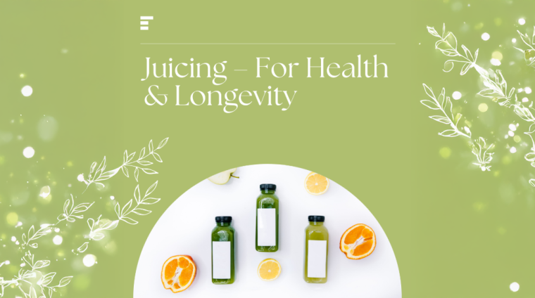 Juicing – For Health & Longevity 01