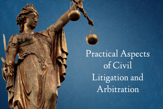 Practical Aspects of Civil Litigation and Arbitration